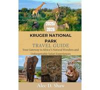 KRUGER NATIONAL PARK TRAVEL GUIDE 2025/2026 (STANDARD COLOUR): Your Gateway to Africa’s Natural Wonders and Unforgettable Safari Experiences