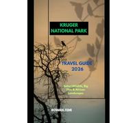 KRUGER NATIONAL PARK TRAVEL GUIDE 2026: Safari Wildlife, Big Five & African Landscapes