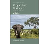 KRUGER Parc national 2025: Le compagnon ultime du safari 2025 pour À la découverte de la plus grande réserve faunique d'Afrique du Sud