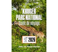 KRUGER Parc national Guide de voyage: À la découverte du premier sanctuaire animalier d'Afrique du Sud, aventures safari et découvertes locales