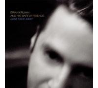 Krumm, Brian & His Barfly Friends - Just Fade Away