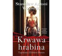 Krwawa hrabina - Stanisław Antoni Wotowski (Buch auf Polnisch)
