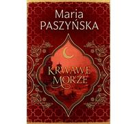 Krwawe morze Vol. 2 - Maria Paszyńska (Roman en polonais)