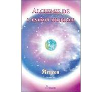 Kryeon - Tome 3, Alchimie De L'esprit Humain : Un Guide De La Transition Humaine Vers Une Ère Nouvelle