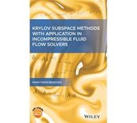 Krylov Subspace Methods with Application in Incompressible Fluid Flow Solvers by Iman Farahbakhsh Iman Farahbakhsh (Auteur)