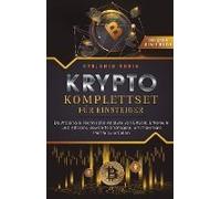 Krypto Komplettset Für Einsteiger - Das Große 2 In 1 Buch: Daytrading & Technische Analyse Von Bitcoin, Ethereum Und Altcoins. Bewährte Strategien, Um Maximale Profite Zu Erzielen