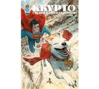 Krypto - Le Dernier Chien de Krypton Ryan North (Auteur), Mike Norton (Illustration)