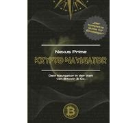 Krypto-Navigator: Dein Navi in der Welt von Bitcoin und Co.