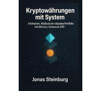 Kryptowährungen mit System: Allokation, Risiko & ein robustes Portfolio mit Bitcoin, Solana & XRP