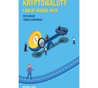 Kryptowaluty i œwiat wokó³ nich Tomasz Kabarowski, Piotr Wójcik (Buch auf Polnisch)