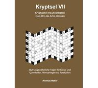 Kryptsel VII: Kryptische Kreuzworträtsel zum Um-die-Ecke-Denken