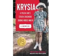 Krysia: A Polish Girl's Stolen Childhood During World War II