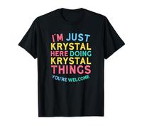 Krystal est Ici en Train de Faire des Choses avec Krystal. Nom Amusant de Krystal T-Shirt