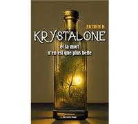 Krystalone - Et la mort n'en est que plus belle Arthur D. (Auteur)