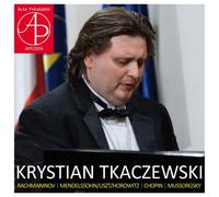 Krystian Tkaczewski Joue Rachmaninov, Mendelssohn, Chopin, Moussorgski : Œuvres pour Piano