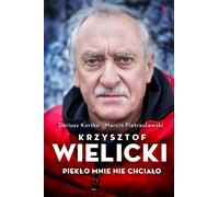 Krzysztof Wielicki. L'enfer ne voulait pas de moi (Buch auf Polnisch)