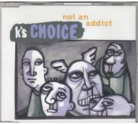 K's Choice - Not an Addict