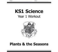 Ks1 Science Year One Workout: Plants & The Seasons (For The New Curriculum) (Paperback) Cgp Books, (Auteur)