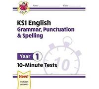 KS1 Year 1 English 10Minute Tests Grammar Punctuation Spelling by CGP Books CGP Books (Auteur)