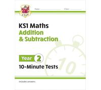 KS1 Year 2 Maths 10-Minute Tests: Addition and Subtraction