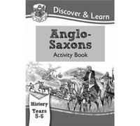 Ks2 Discover & Learn: History - Anglo-Saxons Activity Book, Year 5 & 6 (For The New Curriculum) (Paperback) Cgp Books Cgp Books, (Auteur)
