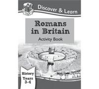 Ks2 Discover & Learn: History - Romans In Britain Activity Book, Year 3 & 4 (For The New Curriculum) (Paperback) Cgp Books, (Auteur)