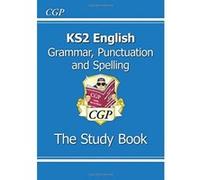 KS2 English: Grammar, Punctuation and Spelling Study Book - Ages 7-11