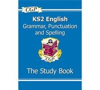 KS2 English: Grammar, Punctuation and Spelling Study Book (for the New Curriculum) Cgp Books (Auteur)