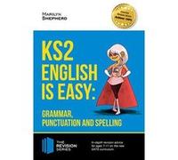 KS2: English is Easy - Grammar, Punctuation and Spelling. In-depth revision advice for ages 7-11 on the new SATs curriculum. Achieve 100% (Revision Series) - [Version Originale] Inconnu (Auteur)