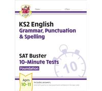 KS2 English SAT Buster 10Minute Tests Grammar Punctuation Spelling Foundation for 2025 by CGP Books CGP Books (Auteur)