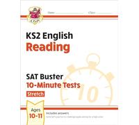 KS2 English SAT Buster 10Minute Tests Reading Stretch for the 2025 tests by CGP Books CGP Books (Auteur)