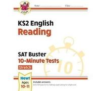 KS2 English SAT Buster 10Minute Tests Reading Stretch for the 2025 tests by CGP Books CGP Books (Auteur)