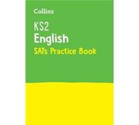 KS2 English SATs Practice Workbook by Collins KS2 Paperback Book Inconnu (Auteur)