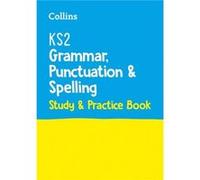 KS2 Grammar Punctuation and Spelling SATs Study and Practice Book by Collins KS2 Paperback Book Collins KS2 (Auteur)