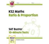 KS2 Maths SAT Buster 10Minute Tests Ratio Proportion for the 2025 tests by CGP Books CGP Books (Auteur)