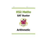 Ks2 Maths Sat Buster: Arithmetic - Book 1 (For The 2026 Tests)