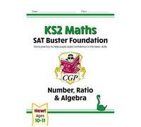 Ks2 Maths Sat Buster Foundation: Number, Ratio & Algebra (For The 2026 Tests)
