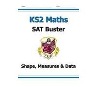 Ks2 Maths Sat Buster: Geometry, Measures & Statistics - Book 1 (For The 2026 Tests)