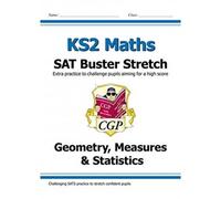 Ks2 Maths Sat Buster Stretch: Geometry, Measures & Statistics (For The 2026 Tests)