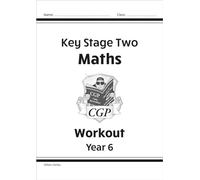 KS2 Maths Workout Year 6 by CGP Books Parsons, Richard (Auteur)