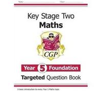 KS2 Maths Year 5 Foundation Targeted Question Book by CGP Books Cgp Books (Auteur)