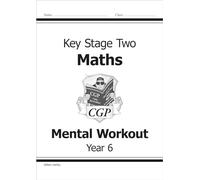 KS2 Mental Maths Workout Year 6 by William Hartley