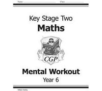 KS2 Mental Maths Workout Year 6 by William Hartley