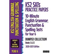 Ks2 Sats Practice Papers 10-Minute English Grammar, Punctuation And Spelling Tests For Year 6 Bumper Collection
