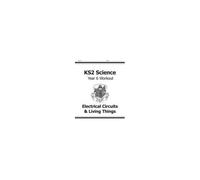Ks2 Science Year 6 Workout: Electrical Circuits & Living Things