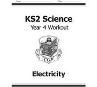Ks2 Science Year Four Workout: Electricity (For The New Curriculum) (Paperback) Cgp Books, (Auteur)