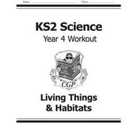 Ks2 Science Year Four Workout: Living Things & Habitats (For The New Curriculum) (Paperback) Cgp Books, (Auteur)