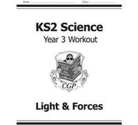 Ks2 Science Year Three Workout: Light & Forces (For The New Curriculum) (Paperback) Cgp Books Cgp Books, (Auteur)