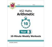 KS2 Year 3 Maths 10Minute Weekly Workouts Arithmetic by CGP Books CGP Books (Auteur)