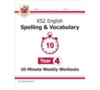 KS2 Year 4 English 10Minute Weekly Workouts Spelling Vocabulary by CGP Books CGP Books (Auteur)